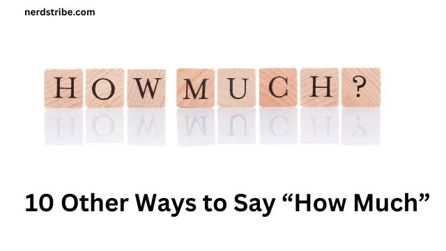 10 Other Ways to Say “How Much”