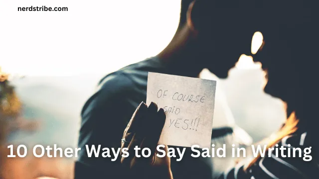 10 Other Ways to Say Said in Writing