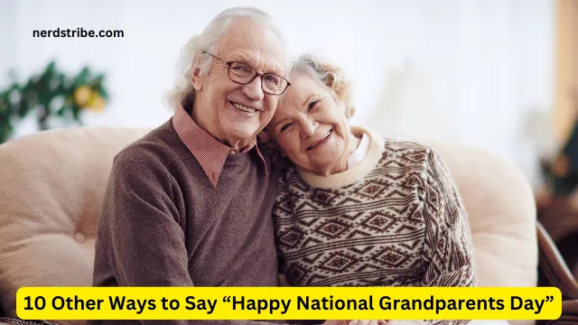 10 Other Ways to Say “Happy National Grandparents Day”