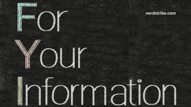 10 Other Ways to Say “For Your Information