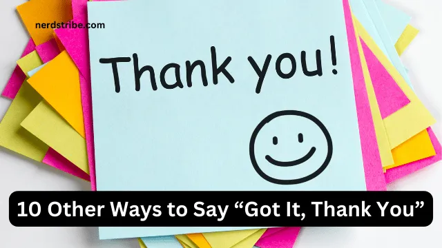 10 Other Ways to Say “Got It, Thank You”