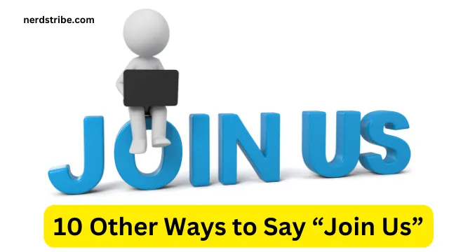 10 Other Ways to Say “Join Us”