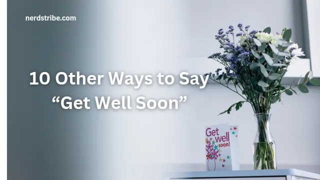 10 Other Ways to Say “Get Well Soon”